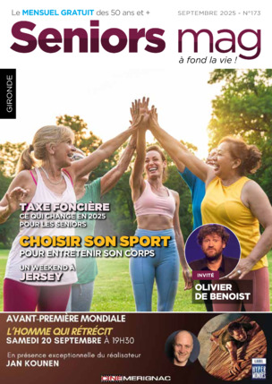 Séniors Mag - septembre 2025 - 33 - Gironde - Bordeaux Séniors Mag - septembre 2025 - 33 - Gironde - Bordeaux