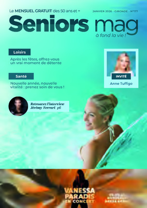 Seniors Mag - janvier 2026 - 33 - Gironde - Bordeaux
